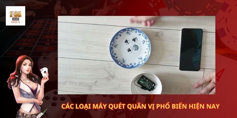 Tìm hiểu cơ bản về máy quét quân vị xóc đĩa 2 Các loại máy quét quân vị phổ biến hiện nay