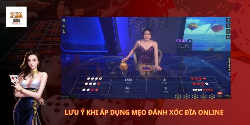 Chia sẻ mẹo đánh xóc đĩa online chuẩn chỉnh 3 Lưu ý khi áp dụng mẹo đánh xóc đĩa online
