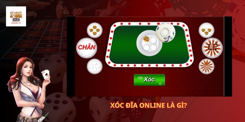 Xóc đĩa trên điện thoại 1 Xóc đĩa online là gì?