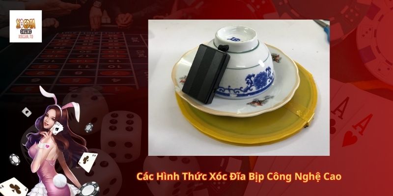 Xóc Đĩa Bịp Công Nghệ Cao Là Gì? 2 Các Hình Thức Xóc Đĩa Bịp Công Nghệ Cao