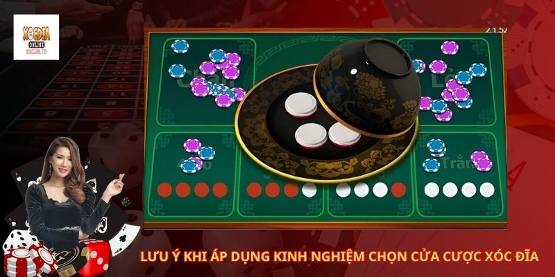 Kinh nghiệm chọn cửa cược xóc đĩa tại Xocdia.to 4 Lưu ý khi áp dụng kinh nghiệm chọn cửa cược xóc đĩa